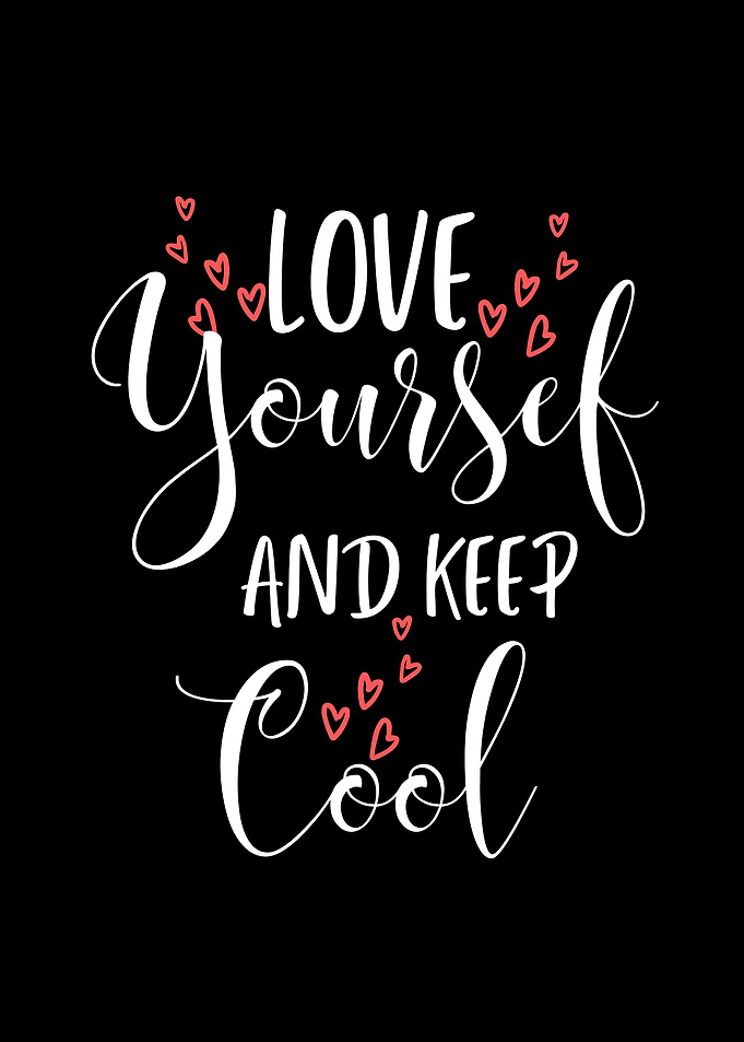 Love Yourself Keep Cool