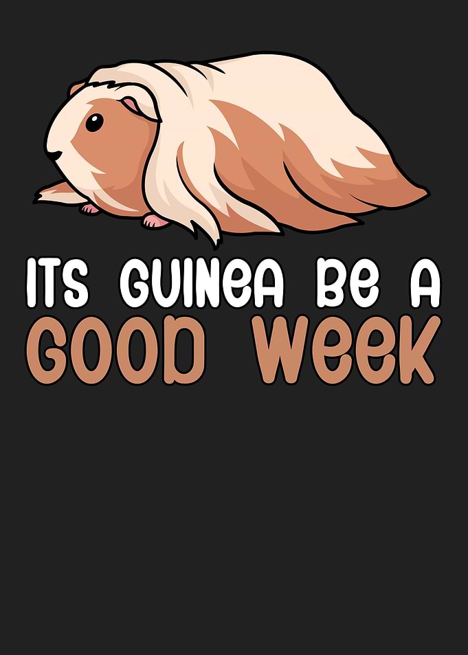 Its guinea be a good week