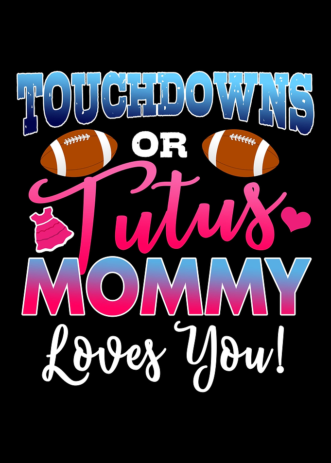 Touchdowns or Tutus