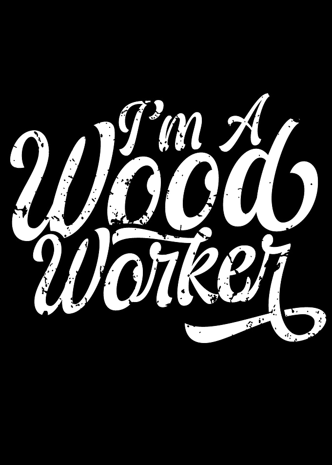 Im a Woodworker