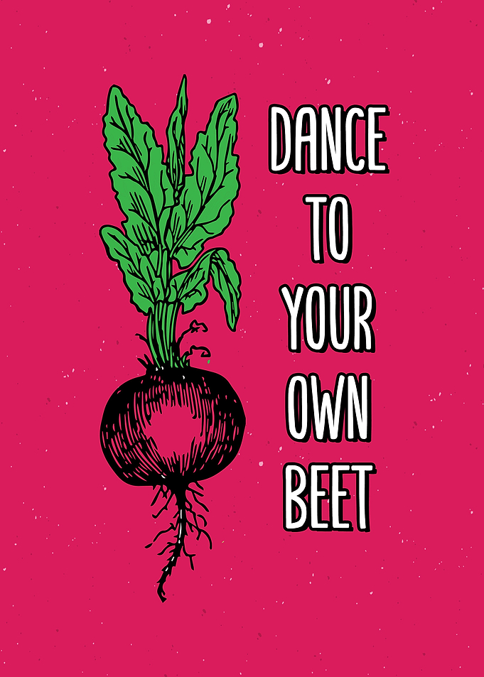 Dance To Your Own Beet