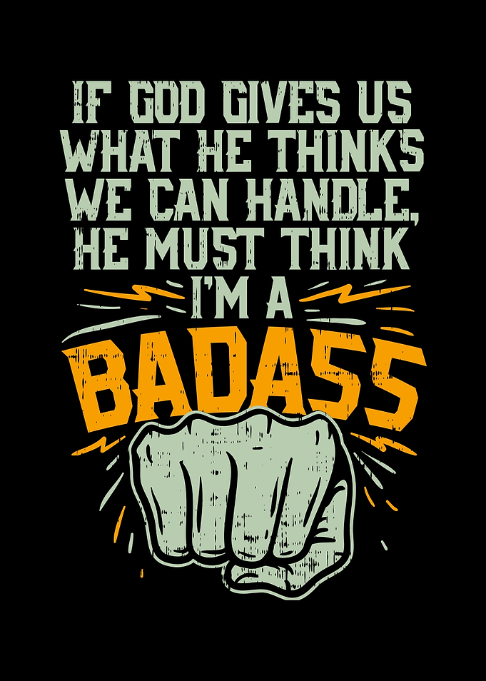 I Am A Badass