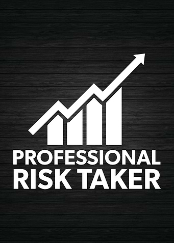 Professional Risk Taker