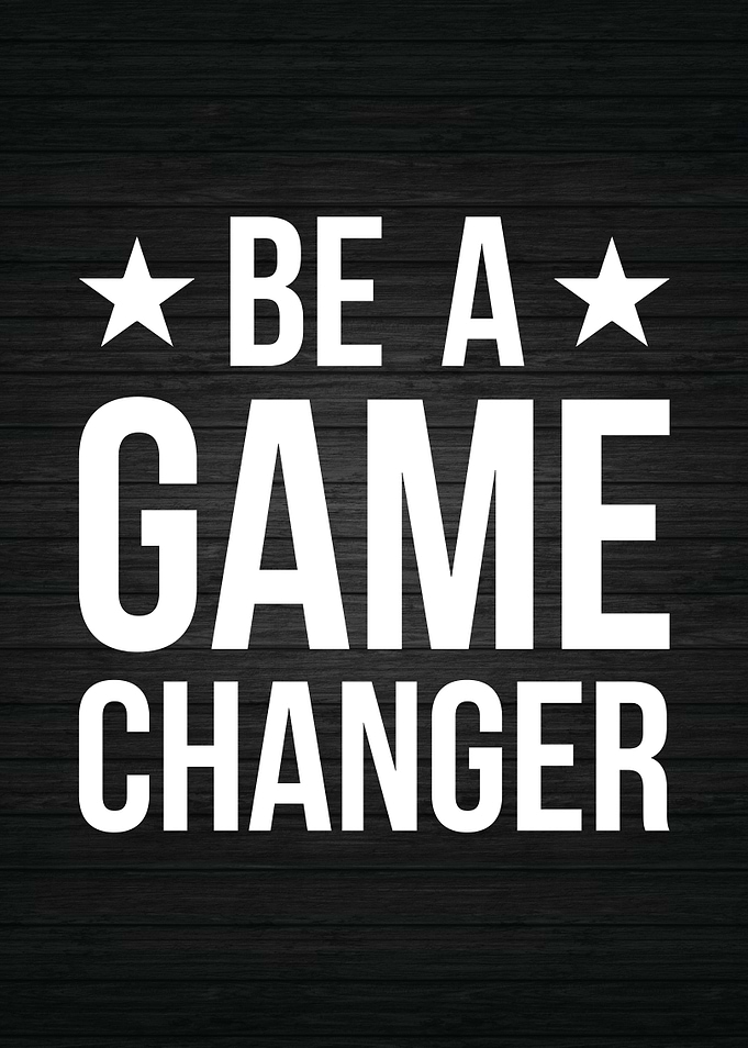 Be A Game Changer