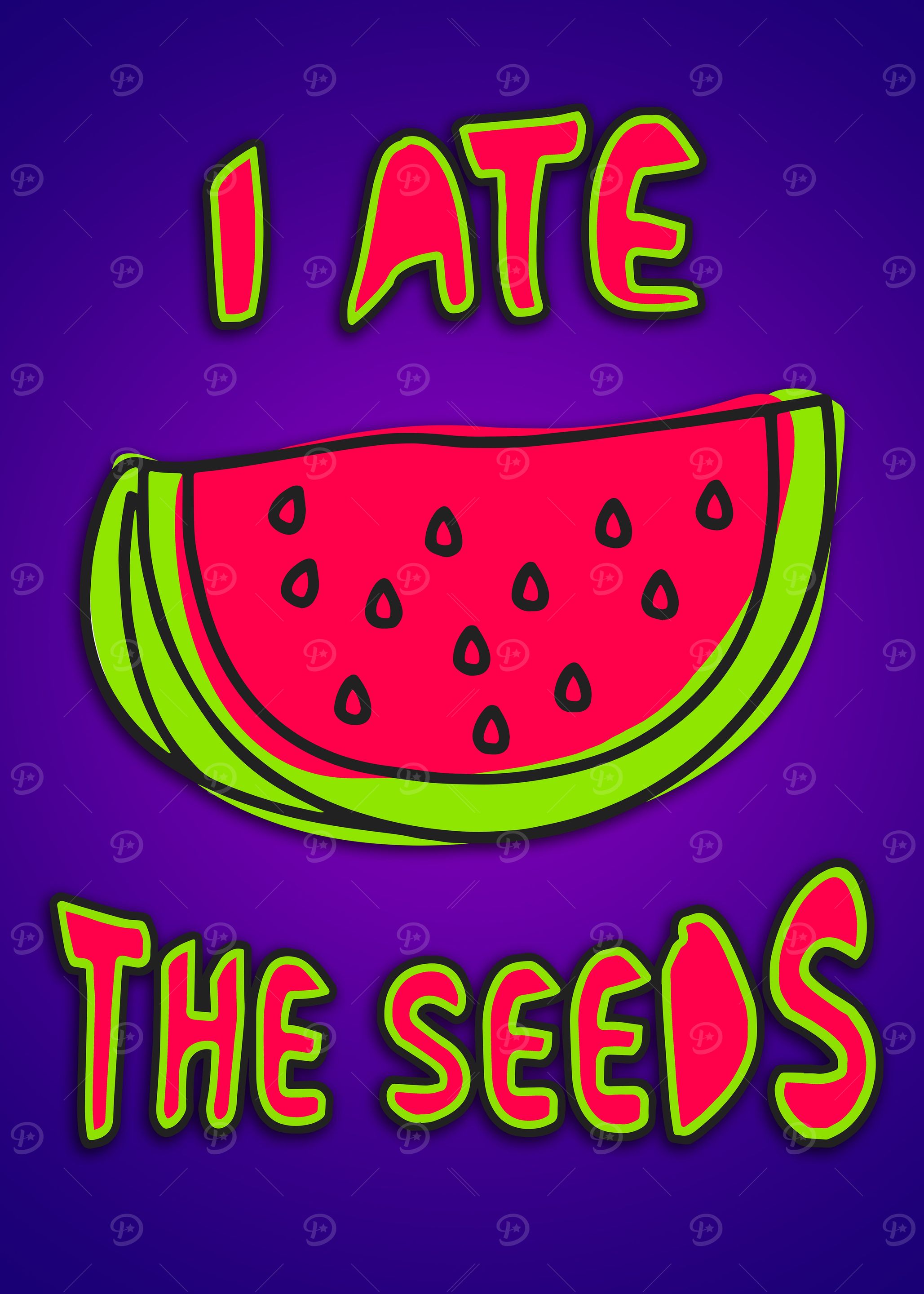 I ate watermelon seeds