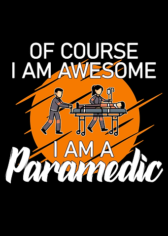 i am a awesome paramedic