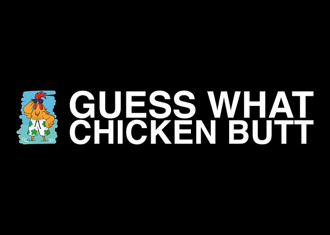 Funny Chicken Butt Poo