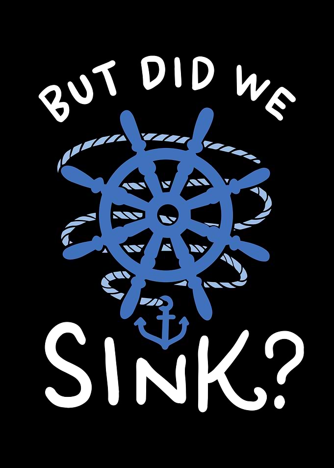 But Did We Sink