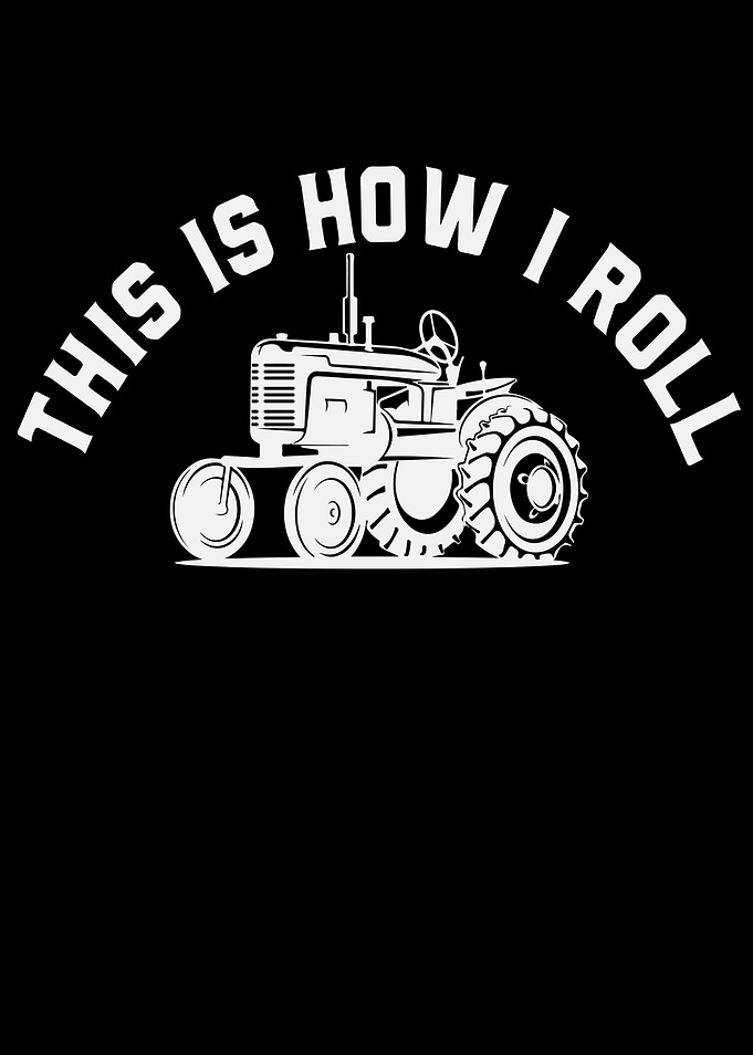 This Is How I Roll Farmer