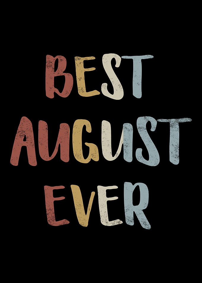 Best August Ever