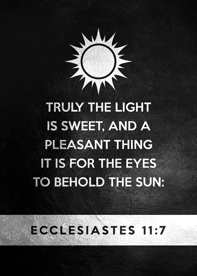 Ecclesiastes 11 7