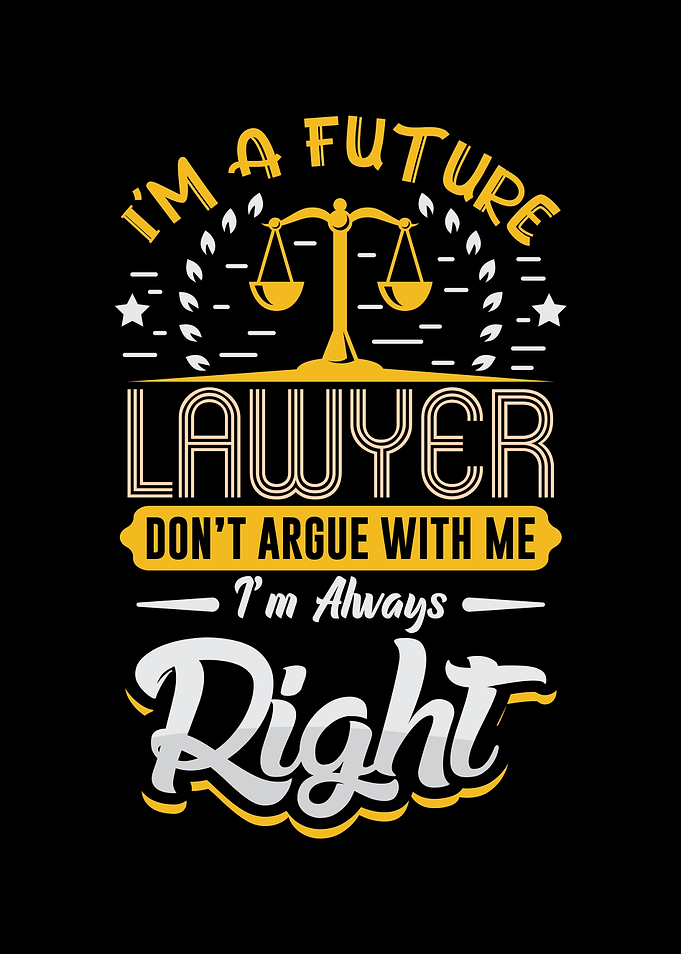 Im a future Lawyer dont