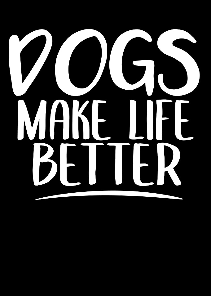 Dogs Make Life Better