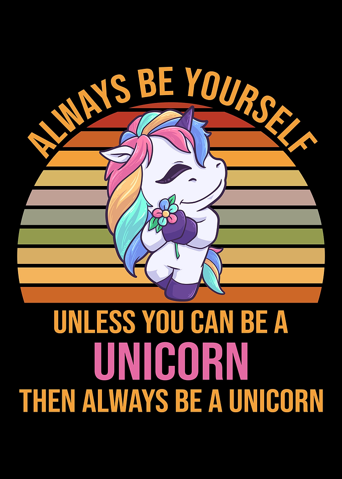 Always Be Yourself Unicorn