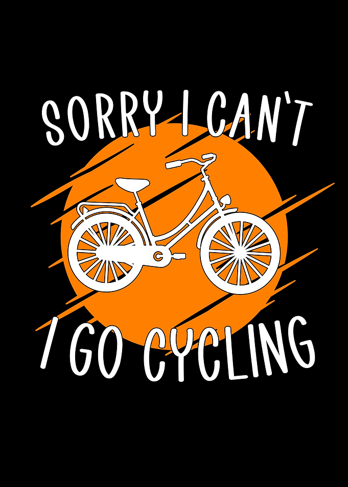 Sorry i cant i go cycling