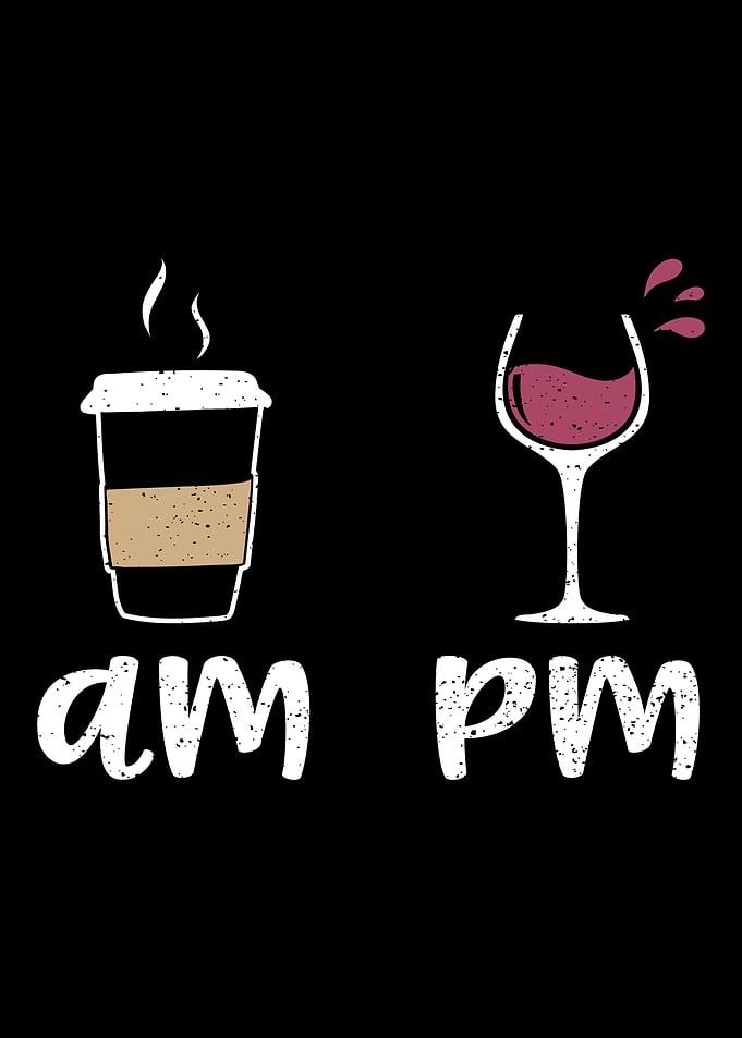 Am Coffee PM Wine