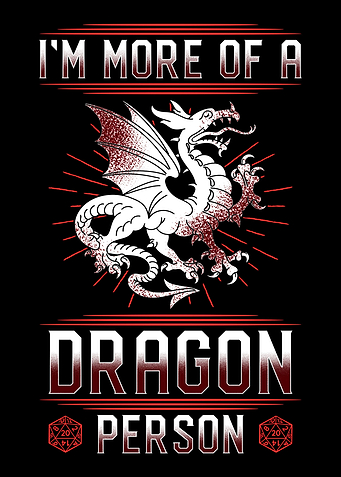 Im More Of A Dragon Person