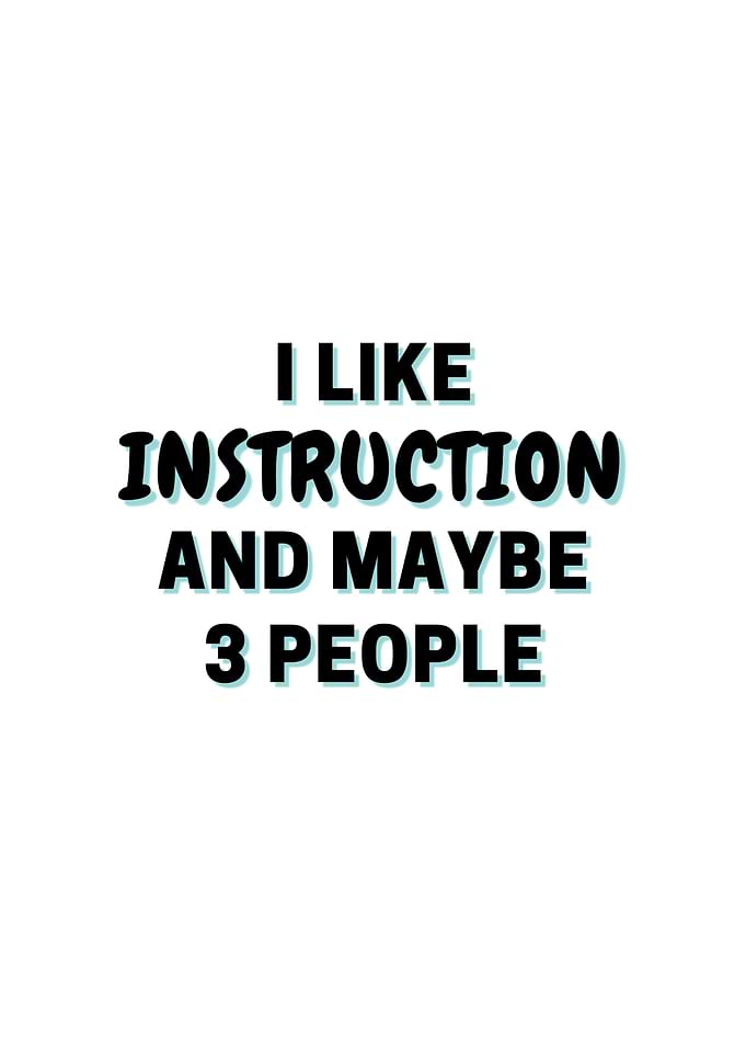 I Like Instruction And