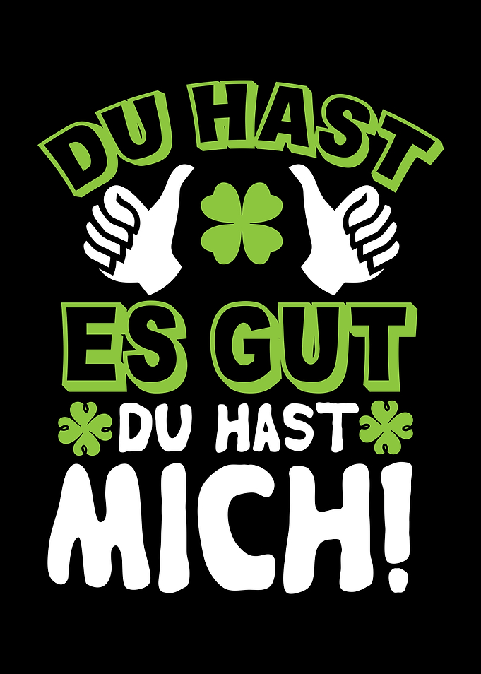 Du Hast Es Gut