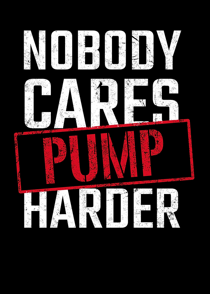 Nobody Cares Pump Harder