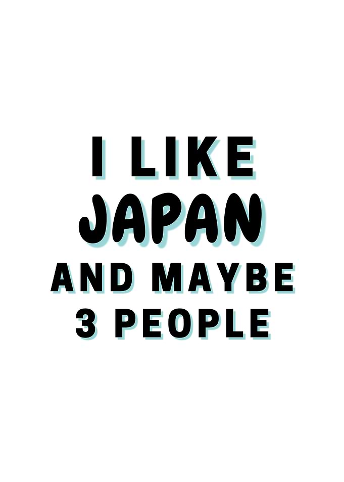 I Like Japan And Maybe 3