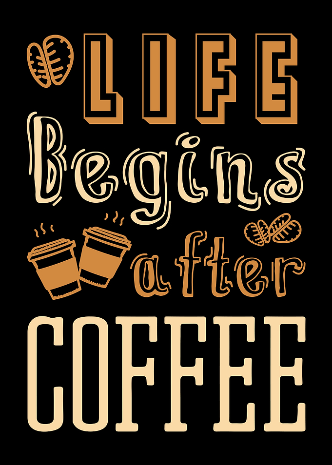 Life Begins After Coffee