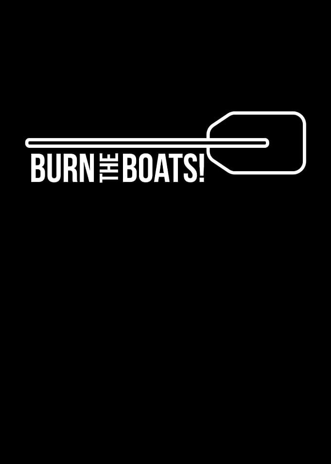 Burn The Boats