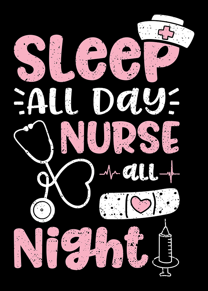 Sleep All Day Nurse All Ni