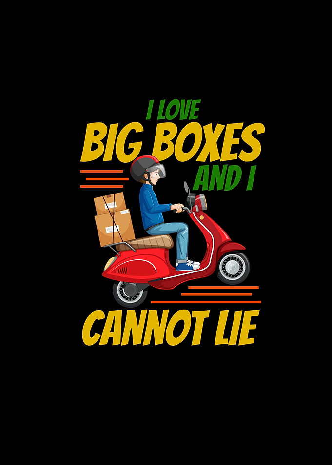 I Love Big Boxes And I