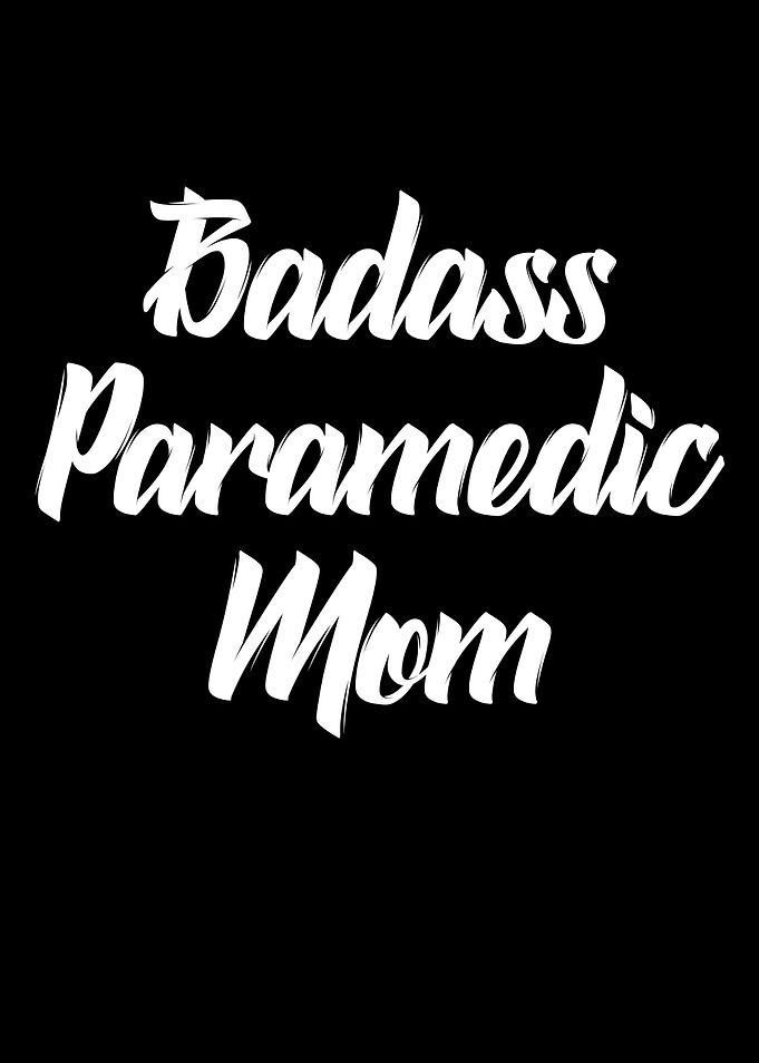 badass paramedic mom