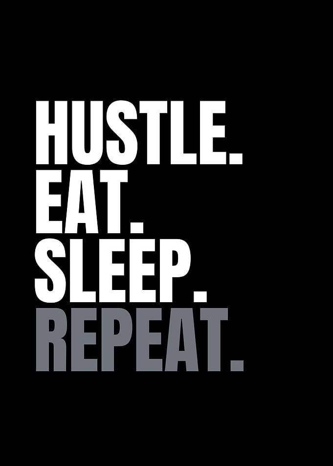 Hustle Eat Sleep Repeat