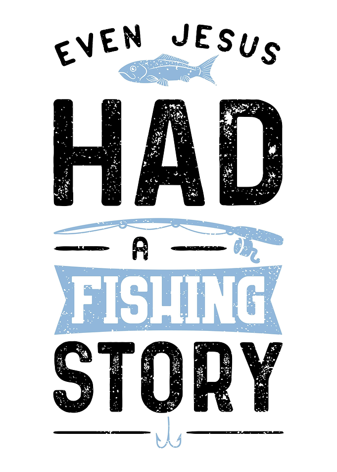 Even Jesus Had A Fishing S