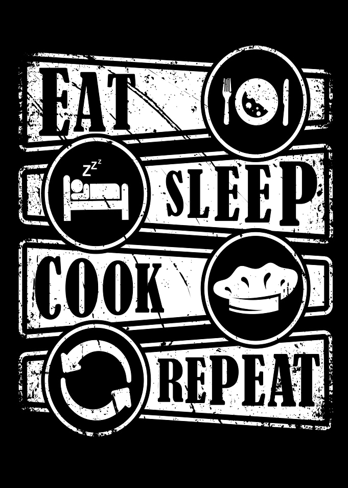 Eat Sleep Cook Repeat
