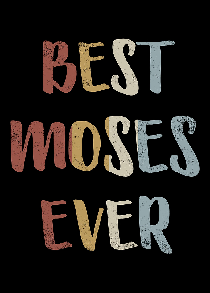 Best Moses Ever