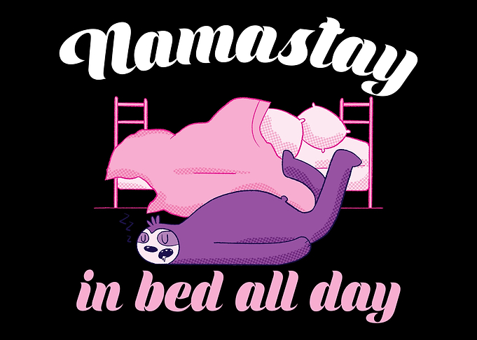 Namastay In Bed All Day