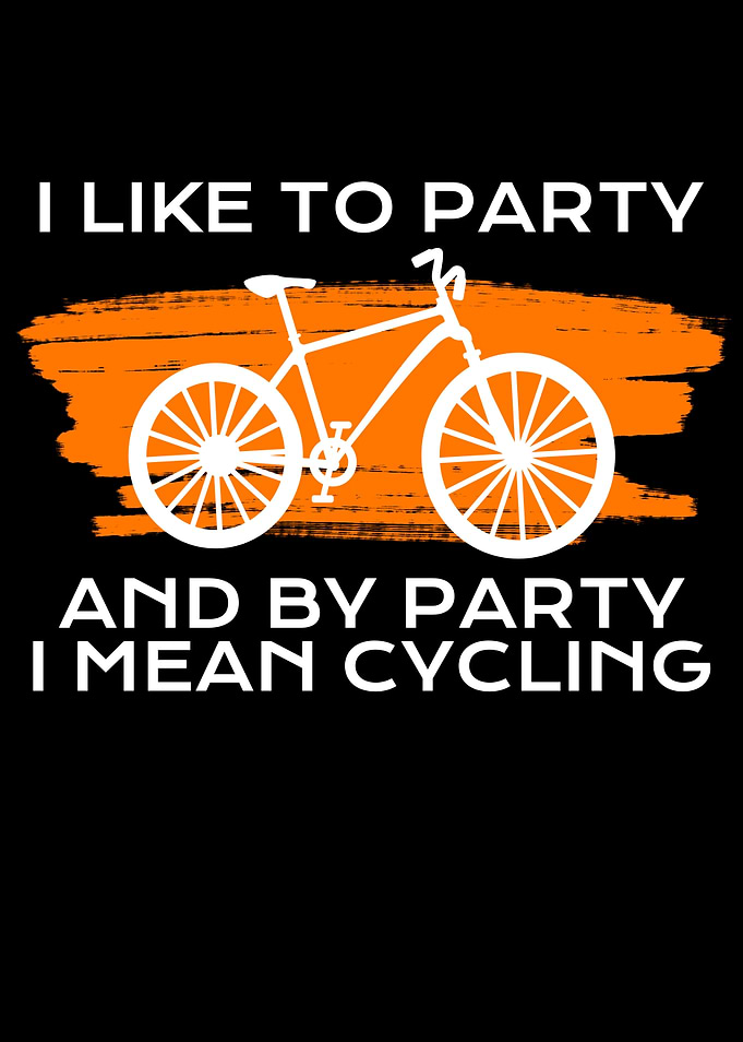 by party i mean cycling