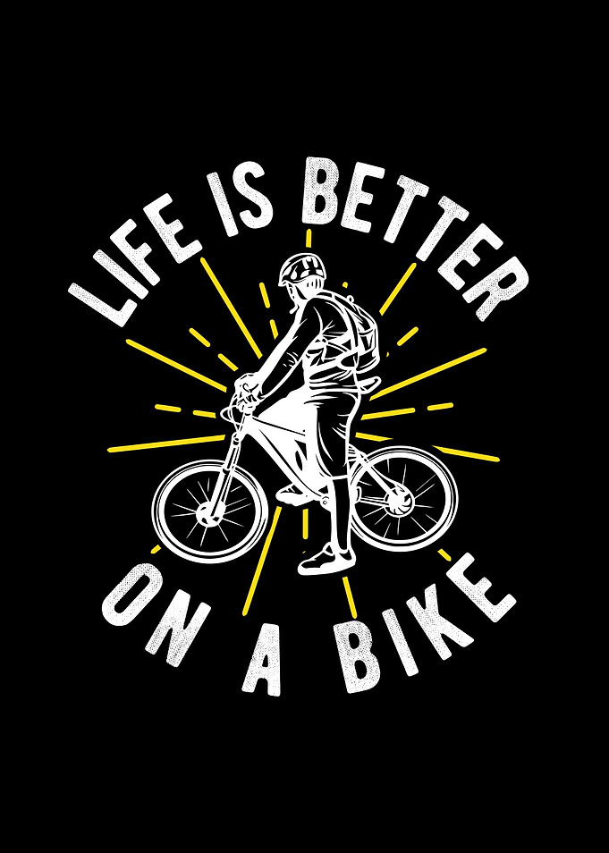 Life Is Better On A Bike
