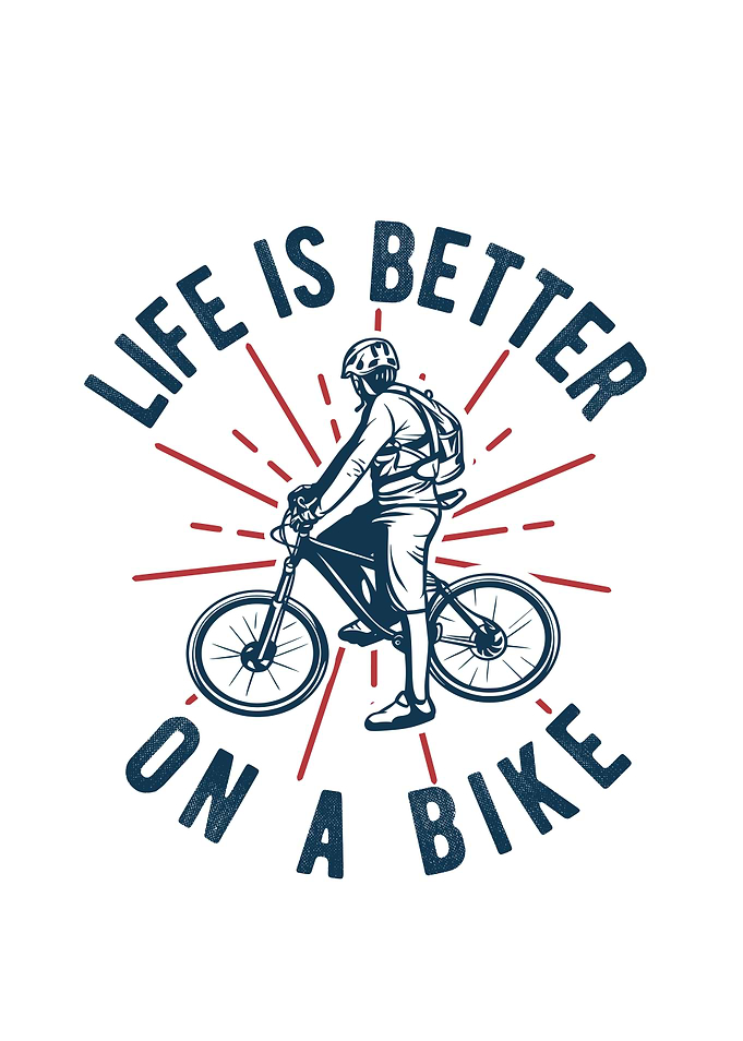 Life Is Better On A Bike