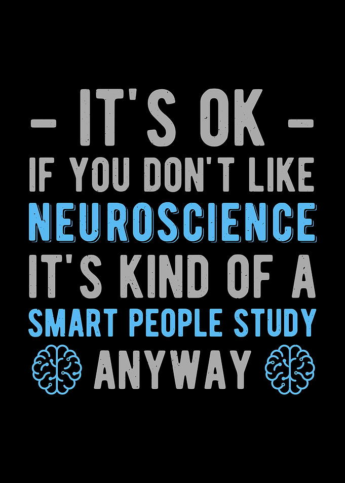 Neuroscience Funny Quote