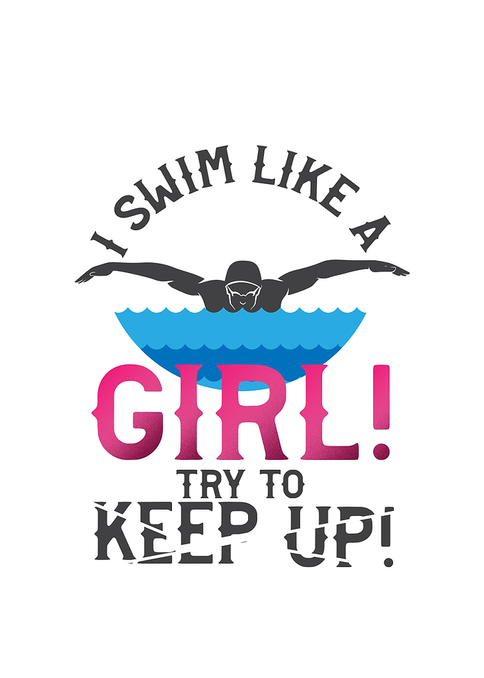 I Swim Like a Girl Try to