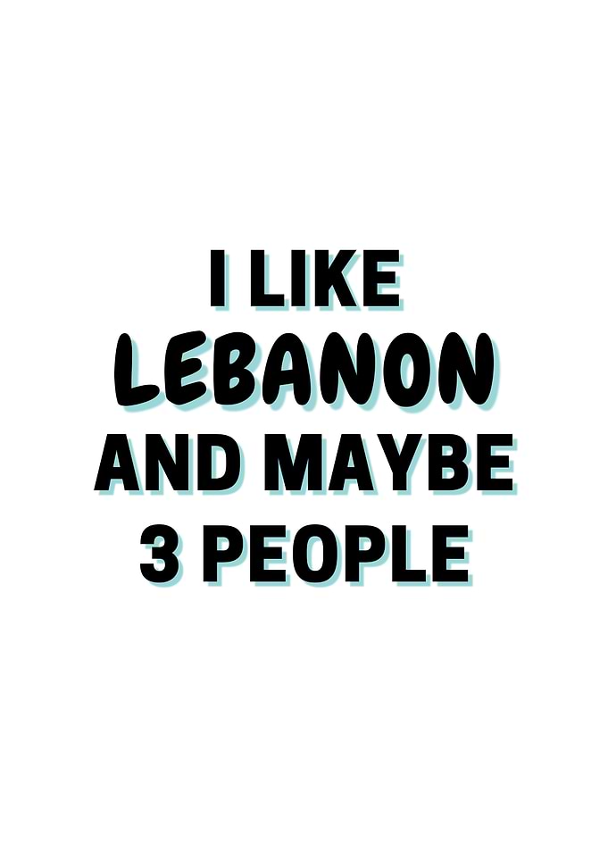I Like Lebanon And Maybe 3