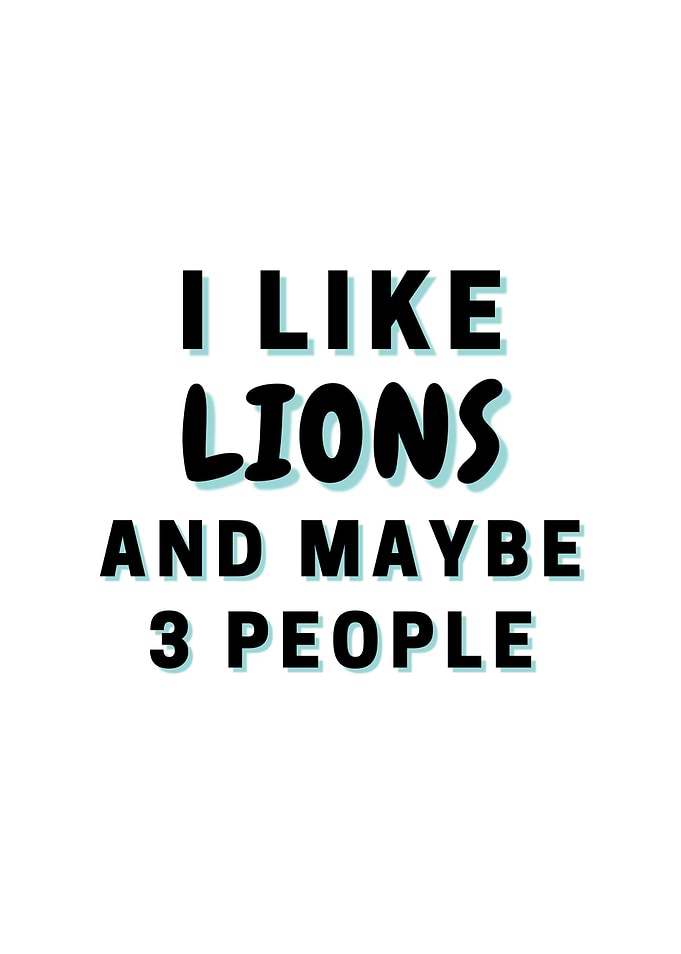 I Like Lions And Maybe 3