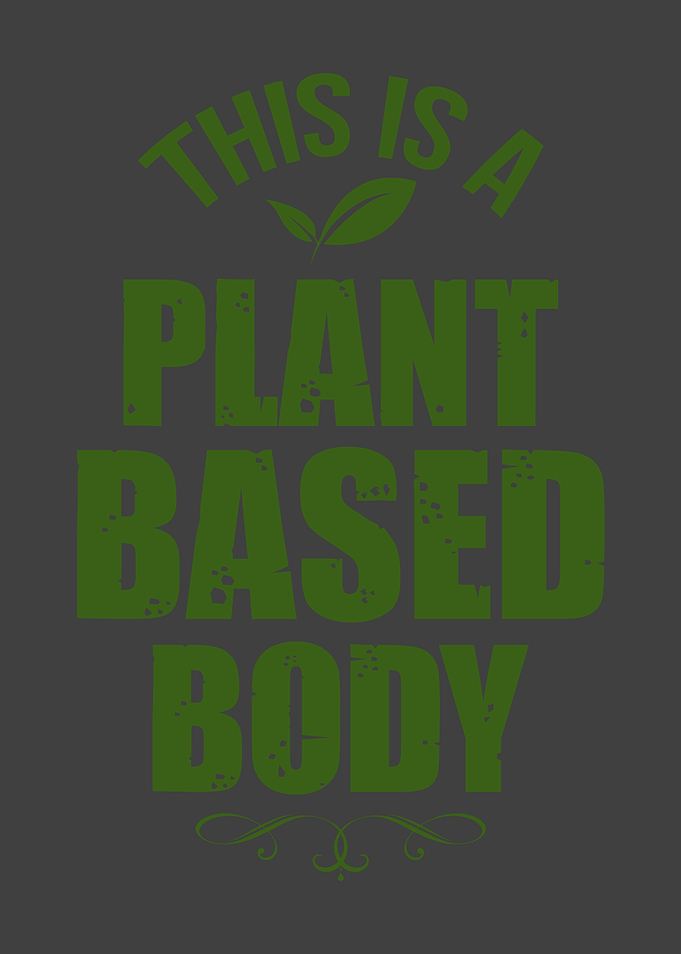 Plant based diet Body