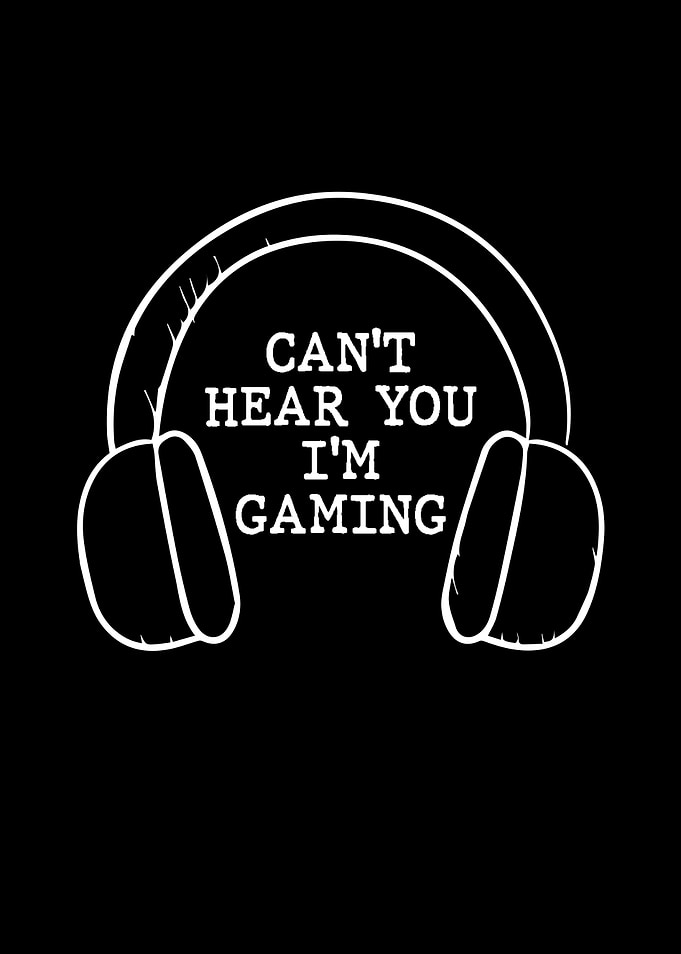 Cant Hear You Im Gaming