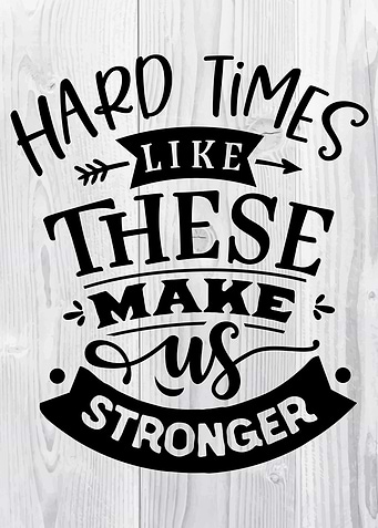 Hard times like these make