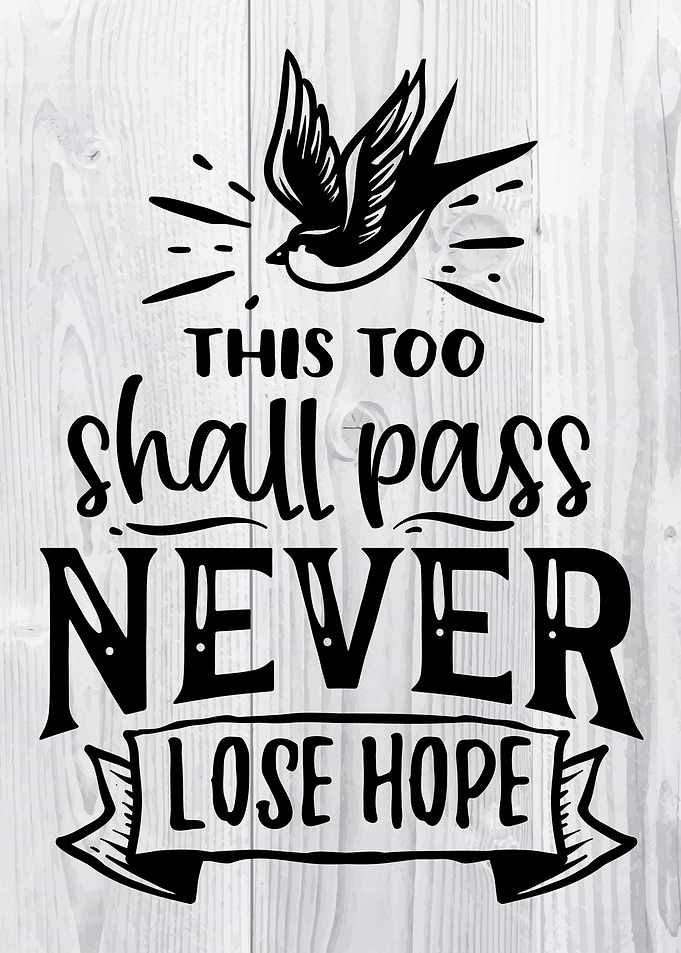 This too shall pass never