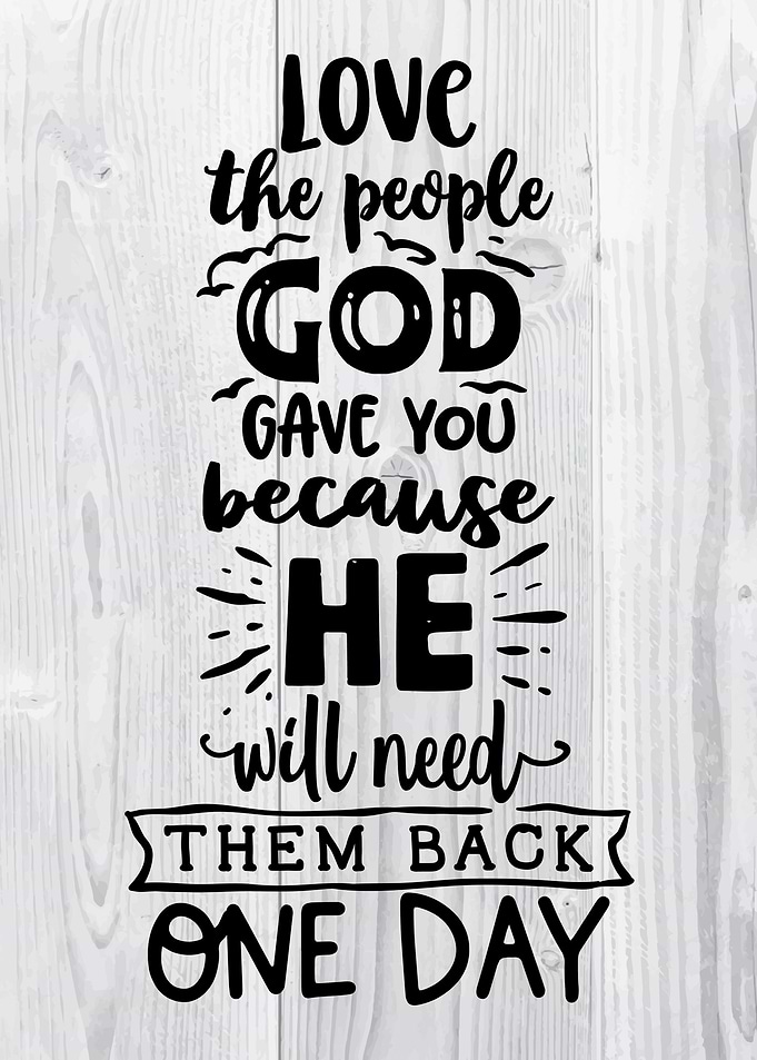 Love the people God gve yo