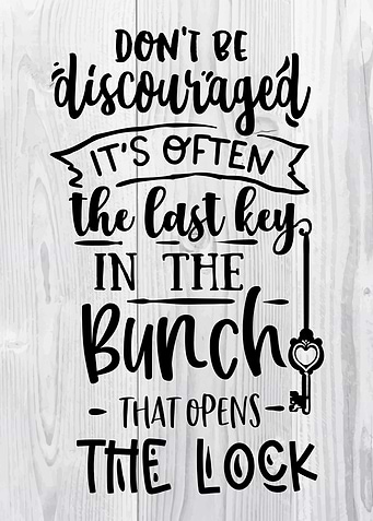 Dont be discouraged