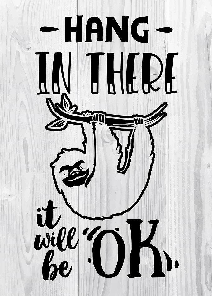 Hang in there sloth for