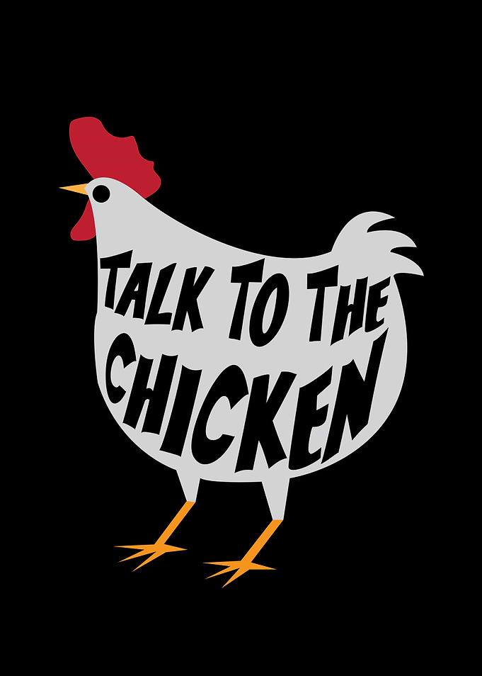 Talk to the Chicken